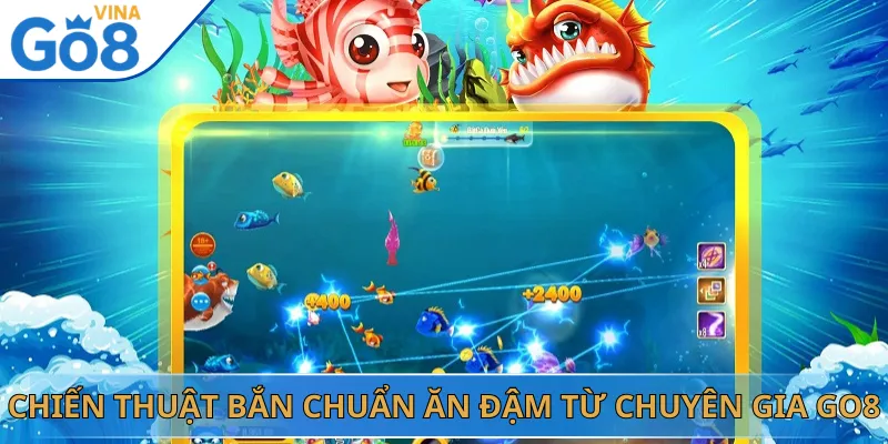 Chiến Thuật Bắn Chuẩn Ăn Đậm Từ Chuyên Gia Go8