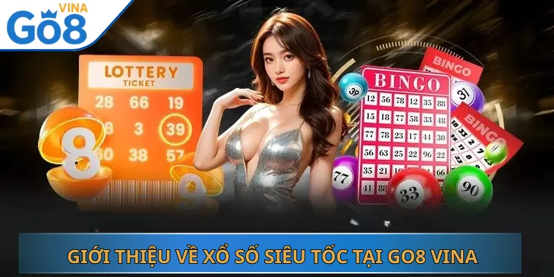 Giới Thiệu Về Xổ Số Siêu Tốc Tại Go8 Vina