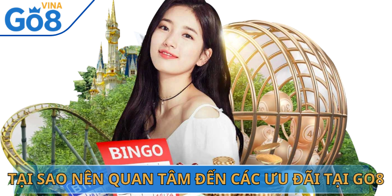 Tại sao nên quan tâm đến các ưu đãi tại Go8